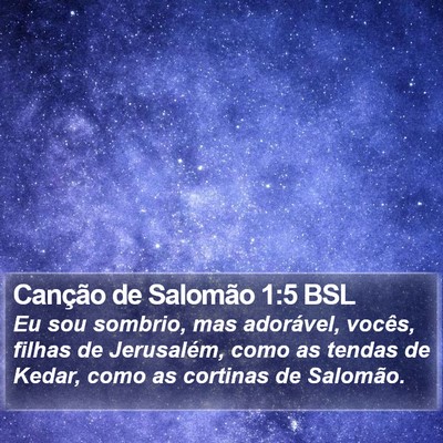 Canção de Salomão 1:5 BSL Bible Verse Image