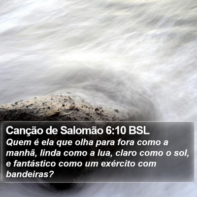 Canção de Salomão 6:10 BSL Bible Verse Image