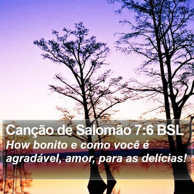 Canção de Salomão 7:6 BSL Bible Verse Image