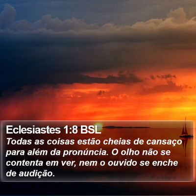 Eclesiastes 1:8 BSL Bible Verse Image