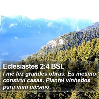 Eclesiastes 2:4 BSL Bible Verse Image