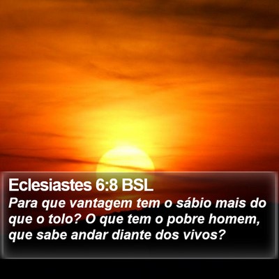 Eclesiastes 6:8 BSL Bible Verse Image