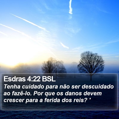 Esdras 4:22 BSL Bible Verse Image