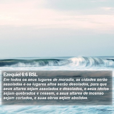 Ezequiel 6:6 BSL Bible Verse Image