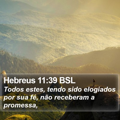 Hebreus 11:39 BSL Bible Verse Image