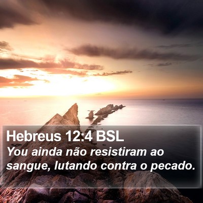 Hebreus 12:4 BSL Bible Verse Image
