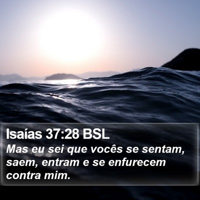 Isaías 37:28 BSL Bible Verse Image