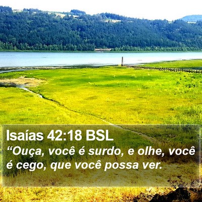 Isaías 42:18 BSL Bible Verse Image