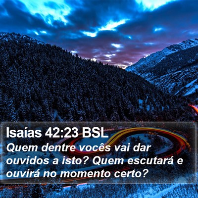 Isaías 42:23 BSL Bible Verse Image