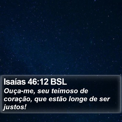 Isaías 46:12 BSL Bible Verse Image