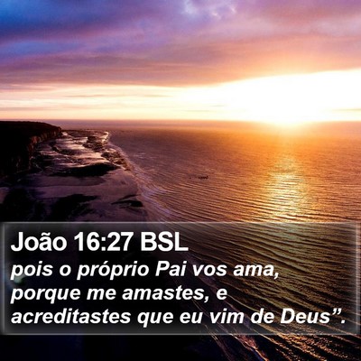 João 16:27 BSL Bible Verse Image