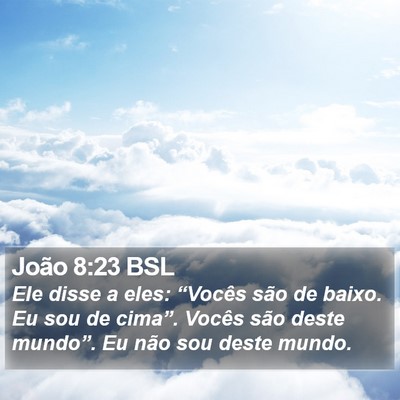 João 8:23 BSL Bible Verse Image