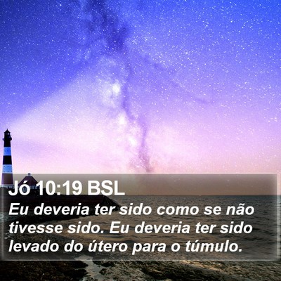 Jó 10:19 BSL Bible Verse Image