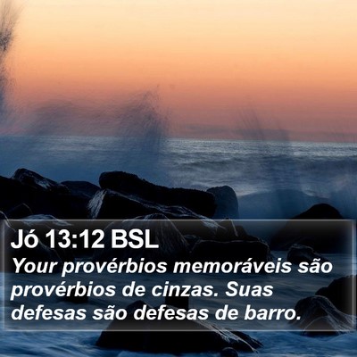 Jó 13:12 BSL Bible Verse Image