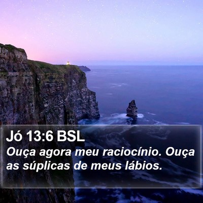 Jó 13:6 BSL Bible Verse Image
