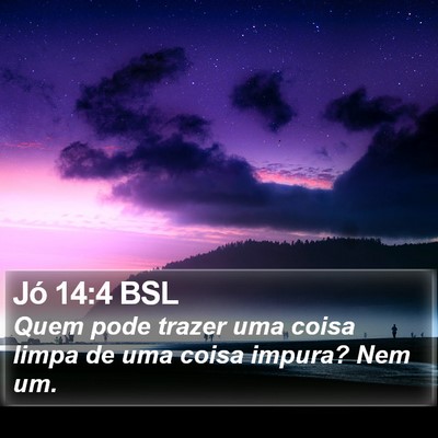 Jó 14:4 BSL Bible Verse Image