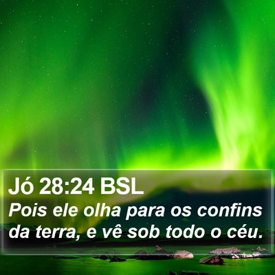 Jó 28:24 BSL Bible Verse Image