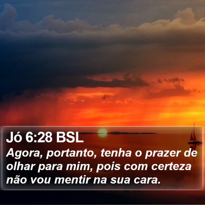 Jó 6:28 BSL Bible Verse Image