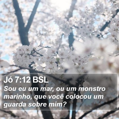 Jó 7:12 BSL Bible Verse Image