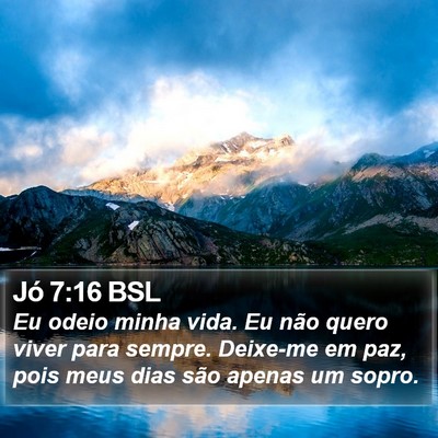 Jó 7:16 BSL Bible Verse Image