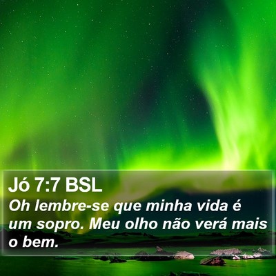 Jó 7:7 BSL Bible Verse Image