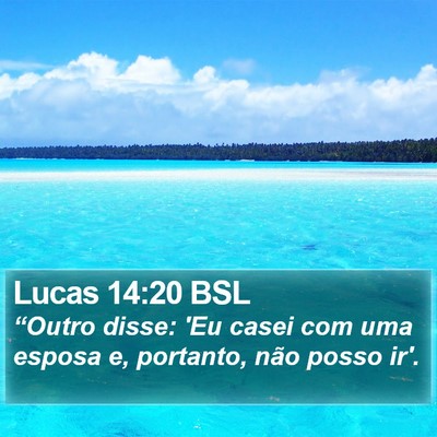 Lucas 14:20 BSL Bible Verse Image