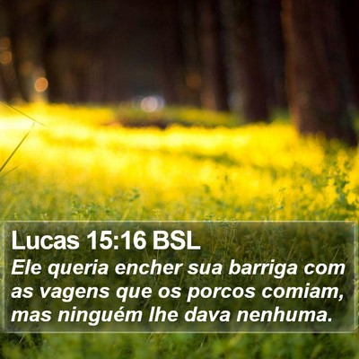 Lucas 15:16 BSL Bible Verse Image