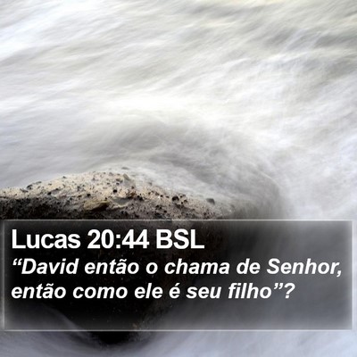 Lucas 20:44 BSL Bible Verse Image