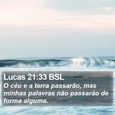 Lucas 21:33 BSL Bible Verse Image