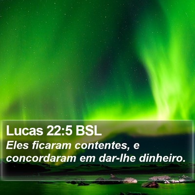Lucas 22:5 BSL Bible Verse Image