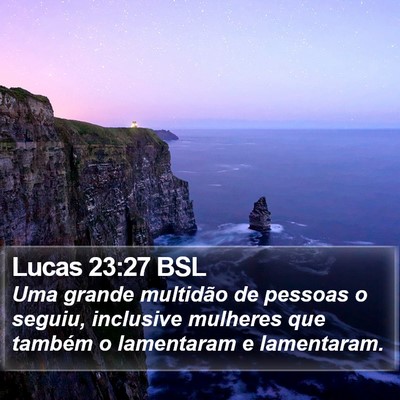 Lucas 23:27 BSL Bible Verse Image