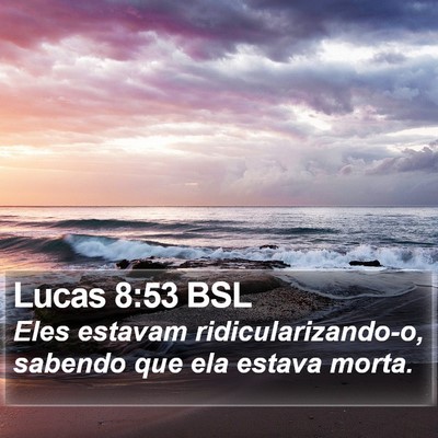 Lucas 8:53 BSL Bible Verse Image