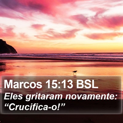 Marcos 15:13 BSL Bible Verse Image