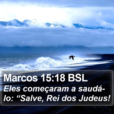 Marcos 15:18 BSL Bible Verse Image