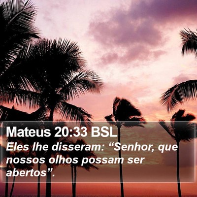 Mateus 20:33 BSL Bible Verse Image