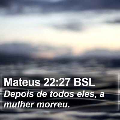 Mateus 22:27 BSL Bible Verse Image