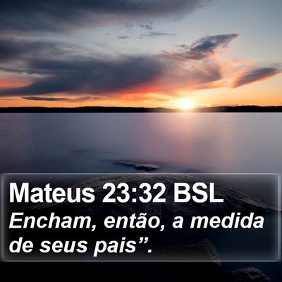 Mateus 23:32 BSL Bible Verse Image