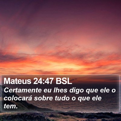 Mateus 24:47 BSL Bible Verse Image