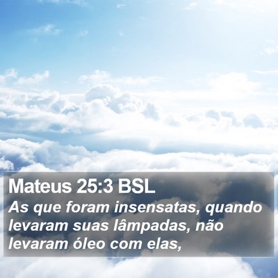 Mateus 25:3 BSL Bible Verse Image