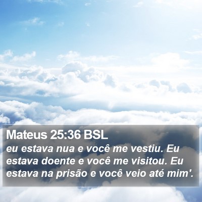 Mateus 25:36 BSL Bible Verse Image