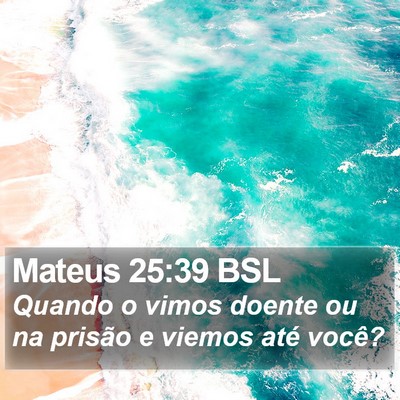 Mateus 25:39 BSL Bible Verse Image