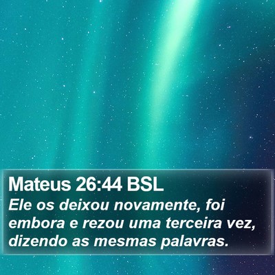 Mateus 26:44 BSL Bible Verse Image