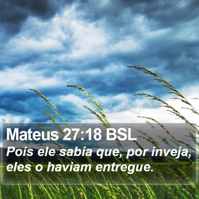 Mateus 27:18 BSL Bible Verse Image