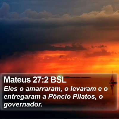 Mateus 27:2 BSL Bible Verse Image