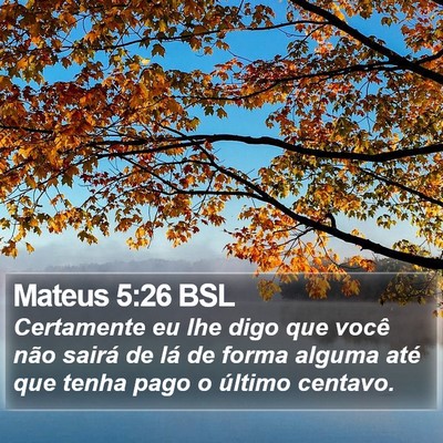 Mateus 5:26 BSL Bible Verse Image