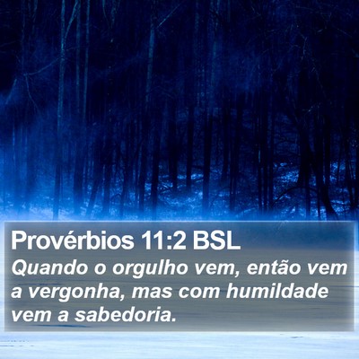 Provérbios 11:2 BSL Bible Verse Image