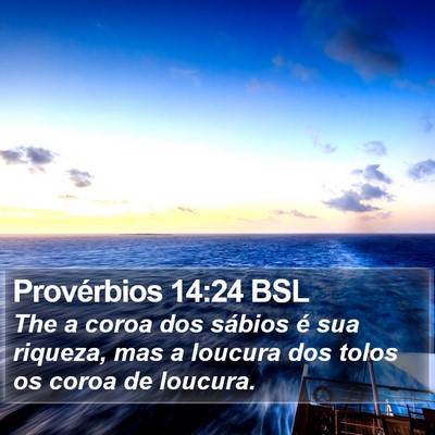 Provérbios 14:24 BSL Bible Verse Image