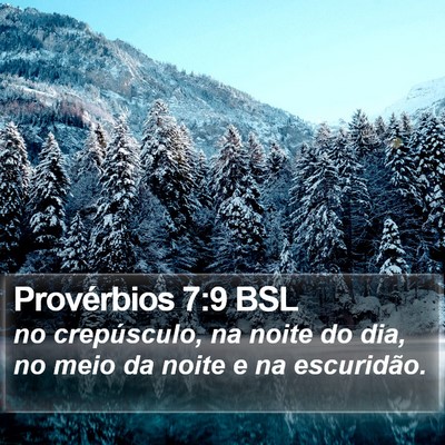 Provérbios 7:9 BSL Bible Verse Image