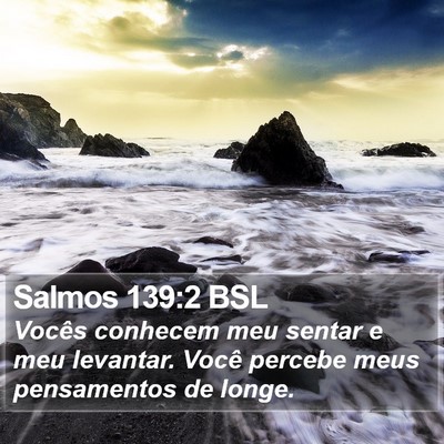 Salmos 139:2 BSL Bible Verse Image