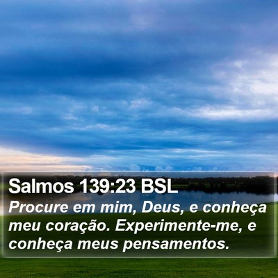 Salmos 139:23 BSL Bible Verse Image
